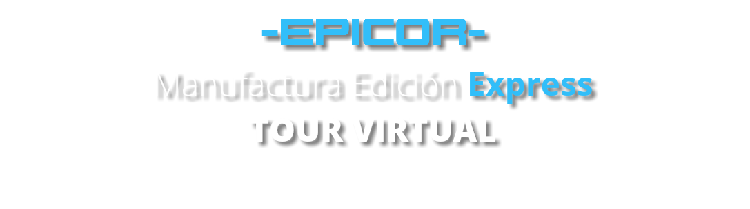 -EPICOR- Manufactura Edición Express TOUR VIRTUAL